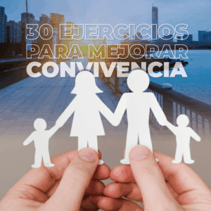 30 EJERCICIOS PARA MEJORAR LA CONVIVENCIA